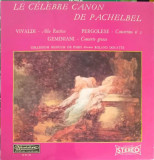 Disc vinil, LP. Le Celebre Canon De Pachelbel. Alla Rustica. Concertino Nr.2. Concerto Grosso-Pachelbel, Vivaldi, Clasica