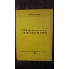 TEHNOLOGIA PRODUCERII LAPTISORULUI DE MATCA- ZAHARIA VOICULESCU