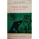 Heinrich Boll - Partida de biliard de la ora 9 1/2 (Editia: 1966)