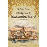 Tal&aacute;lkozunk Isztambulban! - Selim t&ouml;rt&eacute;nete - N. F&uuml;l&ouml;p Be&aacute;ta