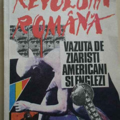 Revolutia Romana Vazuta De Ziaristi Americani Si Englezi - Colectiv ,277459