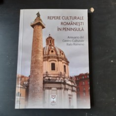 REPERE CULTURALE ROMANESTI IN PENINSULA - COLECTIV DE AUTORI