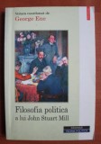 Filosofia politica a lui John Stuart Mill / George Ene (coord.)