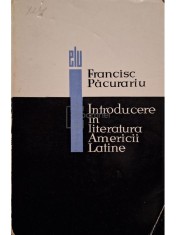 Francisc Pacurariu - Introducere in literatura Americii Latine (Editia: 1965) foto
