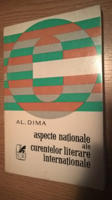 Al. Dima - Aspecte nationale ale curentelor literare internationale (1973) foto