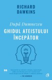 Dupa Dumnezeu: Ghidul Ateistului Incepator - Richard Dawkins, Spiritualitate, Ezoterism