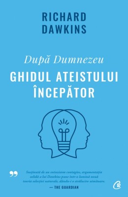 Dupa Dumnezeu. Ghidul ateistului incepator &amp;ndash; Richard Dawkins foto