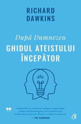 Dupa Dumnezeu. Ghidul ateistului incepator &amp;ndash; Richard Dawkins foto