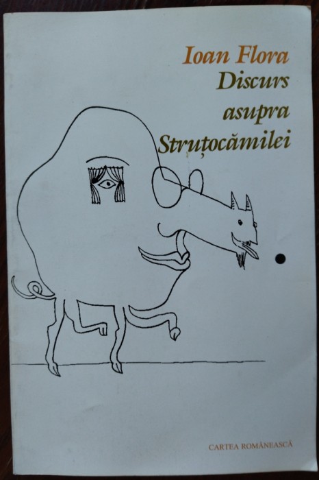 IOAN FLORA - DISCURS ASUPRA STRUTOCAMILEI (VERSURI 1995/COLAJE DONCA TEODORESCU)