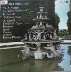 Disc vinil, LP. MUSICA NOCTURNA-W.A. Mozart, H. Purcell, A. Corelli, Slovak Chamber Orchestra, Bohdan Warch-321165