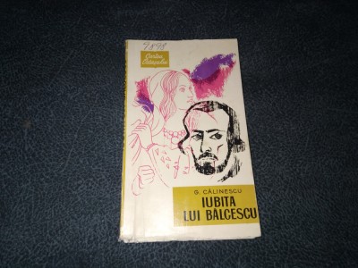 G CALINESCU - IUBITA LUI BALCESCU foto