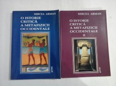 O ISTORIE CRITICA A METAFIZICII OCCIDENTALE - MIRCEA ARMAN - (2 VOL)