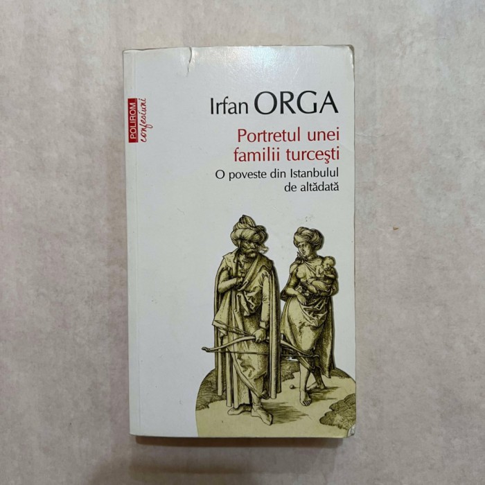 Irfan Orga - Portretul unei familii turcesti