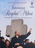 Intoarcerea Regelui Mihai - Danielle Maillefer ,558758, Corint