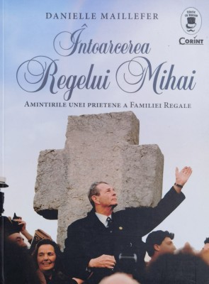 Intoarcerea Regelui Mihai - Danielle Maillefer ,558758 foto