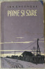 ION GHEORGHE - PAINE / PIINE SI SARE (ROMAN IN VERSURI) [volum de debut, 1957]
