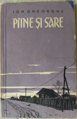 ION GHEORGHE - PAINE / PIINE SI SARE (ROMAN IN VERSURI) [volum de debut, 1957] foto