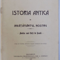 ISTORIA ANTICA IN INVATAMANTUL NOSTRU - ANALIZA UNEI CARTI DE SCOALA de E. PANAITESCU , 1915