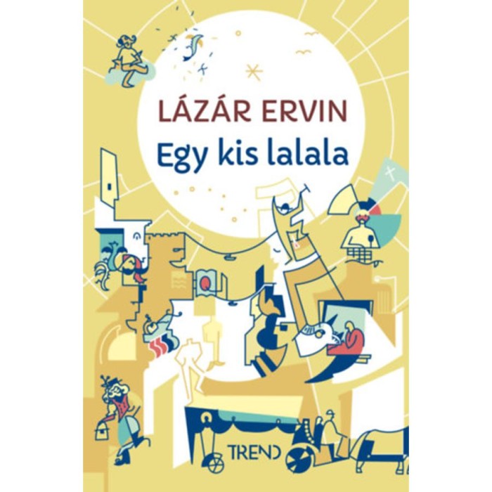 Egy kis lalala - k&eacute;ptelen t&ouml;rt&eacute;netek - L&aacute;z&aacute;r Ervin