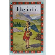 HEIDI von JOHANNA SPYRI ( TEXT IN LIMBA GERMANA ) , PAGINI CU DEFECT CARE NU AFECTEAZA TEXTUL , 2013
