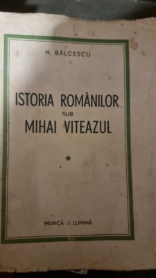ISTORIA ROMANILOR SUB MIHAI VITEAZUL foto