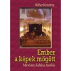 Ember a k&eacute;pek m&ouml;g&ouml;tt - W&eacute;ber Krisztina