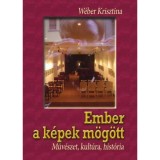Ember a k&eacute;pek m&ouml;g&ouml;tt - W&eacute;ber Krisztina