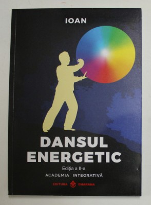 DANSUL ENERGETIC , EDITIA A II - A de IOAN , 2022 foto