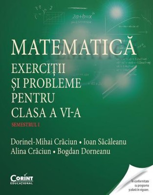 Matematică. Exerciţii şi probleme pentru clasa a VI-a. Semestrul I foto