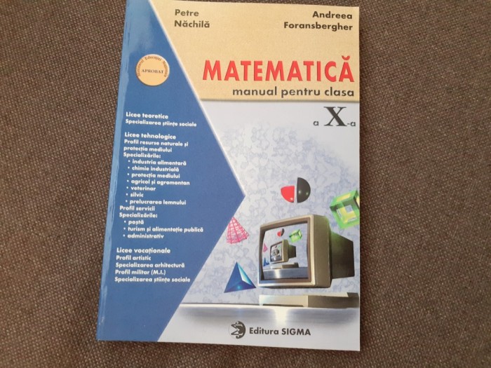 MATEMATICA MANUAL PENTRU CLASA A X A M2 PETRTE NACHILA ANDREEA FORANSBERGHER