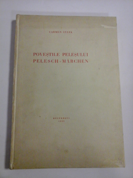 POVESTILE PELESULUI * PELESCH - MARCHEN - CARMEN SYLVA - Bucuresti, 1933