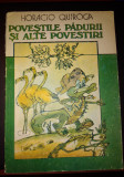 Povestile Padurii Si Alte Povestiri - Horacio Quiroga