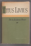 bnk ant Titus Livius - De la fundarea Romei ( vol IV ) - brosat
