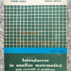 Introducere In Analiza Matematica Prin Exercitii Si Probleme - Constantin Popa, Viorel Hiris, Mihail Megan ,554472