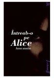 Intreab-o pe Alice - Autor anonim - YoungArt