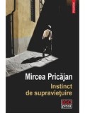 Cumpara ieftin Instinct de supravietuire/Mircea Pricajan