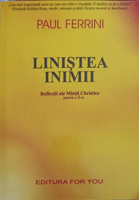 LINISTEA INIMII. REFLECTII ALE MINTII CHRISTICE PARTEA A II-A-PAUL FERRINI-173560 foto