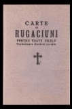 Carte de rugaciuni pentru toate zilele Trebuitoare fiecarui crestin Manastirea Neamtu