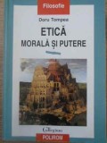ETICA MORALA SI PUTERE-DORU TOMPEA-342580