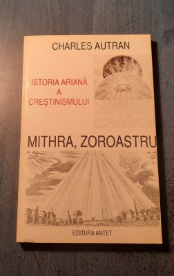 Mithra zoroastru istoria ariana a crestinismului Charles Autran foto