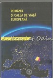 Romania Si Calea De Viata Europeana - Vasile Puscas, 2017