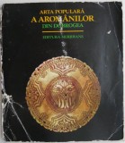 Arta populara a aromanilor din Dobrogea &ndash; Alexandru Guduvan