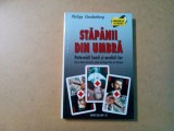 STAPANII DIN UMBRA - Puternicii Lumii si Medicii lor - Philipp Vandenberg - 2002, Alta editura