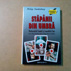 STAPANII DIN UMBRA - Puternici Lumii si Medicii lor - Ph. Vandenberg -2002, 223p