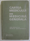 CARTEA MEDICULUI DE MEDICINA GENERALA sub redactia lui MARIN ENACHESCU , 1972 * PREZINTA HALOURI DE APA