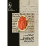 Adatok a Szent Domonkos-rend magyarorsz&aacute;gi rendtartom&aacute;ny&aacute;nak t&ouml;rt&eacute;net&eacute;hez - A rendtartom&aacute;ny alap&iacute;t&aacute;s&aacute;t&oacute;l 1526-ig - Implom Lajos