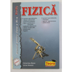 FIZICA , MANUAL PENTRU CLASA A - XI -A de OCTAVIAN RUSU si LIVIA DINICA , 2001