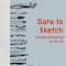 Dare to Sketch: A Guide to Drawing on the Go