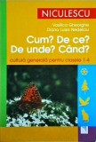 Cumpara ieftin Vasilica Gheorghe, Diana Luiza Nedelcu - Cum? De ce? De unde? Cand? cultură