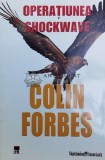 Cumpara ieftin Operatiunea shockwave - 2008 - Colin Forbes ($X52)